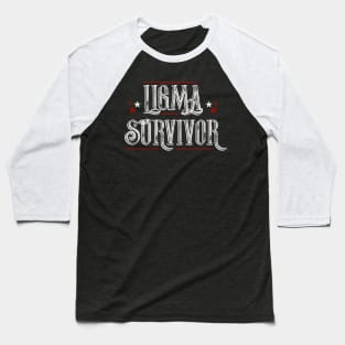 What's A Ligma Survivor? - Funny Ligma Meme Shirt Baseball T-Shirt